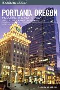 Insiders Guide to Portland Oregon Including the Metro Area & Vancouver Washington