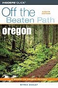 Oregon Off the Beaten Path A Guide to Unique Places 8th Edition