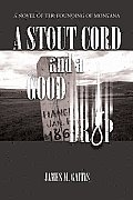 Stout Cord & A Good Drop A Novel Of Th