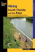 Hiking South Florida and the Keys: A Guide to 39 Great Walking and Hiking Adventures