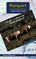 Passport to Your National Parks Companion Guide: Pacific Northwest & Alaska Regions