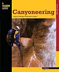 Canyoneering A Guide to Techniques for Wet & Dry Canyons