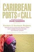 Caribbean Ports of Call Eastern & Southern Regions A Guide for Todays Cruise Passengers