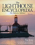 Lighthouse Encyclopedia The Definitive Reference