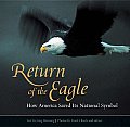 Return of the Eagle How America Saved Its National Symbol