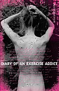 Diary of an Exercise Addict