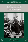 More Than Petticoats: Remarkable Utah Women