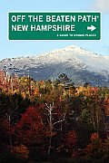 New Hampshire Off the Beaten Path(r): A Guide to Unique Places