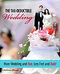 Tax-Deductible Wedding: More Wedding and Fun, Less Fret and Debt