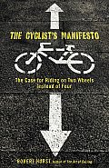 Cyclists Manifesto The Case for Riding on Two Wheels Instead of Four