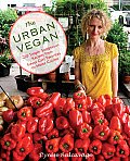 Urban Vegan: 250 Simple, Sumptuous Recipes from Street Cart Favorites to Haute Cuisine
