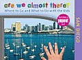Are We Almost There San Diego