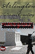 Arlington National Cemetery: A Guided Tour Through History