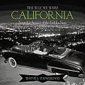 Way We Were California Nostalgic Images of the Golden State
