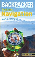 Backpacker Trailside Navigation: Map and Compass