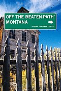 Off the Beaten Path Montana #8: Montana Off the Beaten Path, 8th: A Guide to Unique Places