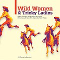 Wild Women & Tricky Ladies