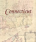 Connecticut Mapping the Nutmeg State Through History Rare & Unusual Maps from the Library of Congress
