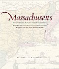 Massachusetts Mapping the Bay State Through History Rare & Unusual Maps from the Library of Congress