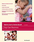 How to Start a Home Based Day Care Business 6th Edition