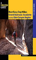 Best Easy Day Hikes Grand Staircase Escalante & the Glen Canyon Region 2nd Edition