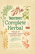 Brevertons Complete Herbal A Book of Remarkable Plants & Their Uses