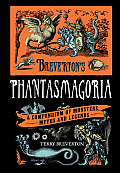 Phantasmagoria A Compendium of Monsters Myths & Legends