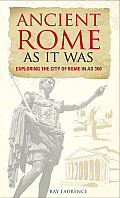 Ancient Rome as It Was Exploring the City of Rome in Ad 300