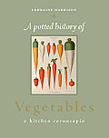 Potted History of Vegetables A Kitchen Cornucopia