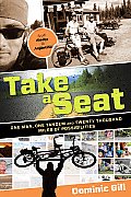 Take a Seat One Man One Tandem & Twenty Thousand Miles of Possibilities