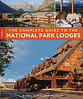 Complete Guide to the National Park Lodges 7th Edition