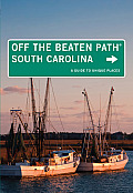 South Carolina Off the Beaten Path(r): A Guide to Unique Places
