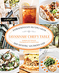 Savannah Chefs Table Extraordinary Recipes from This Historic Southern City
