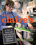 Welcome to Claires 35 Years of Recipes & Reflections from the Landmark Vegetarian Restaurant