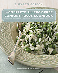 Complete Allergy Free Comfort Foods Cookbook Every Recipe Is Free Of Gluten Dairy Soy Nuts & Eggs