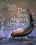 Bass Anglers Almanac More Than 750 Tips & Tactics