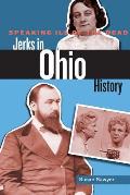 Speaking Ill of the Dead: Jerks in Ohio History
