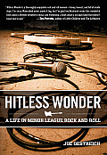 Hitless Wonder A Life in Minor League Rock & Roll