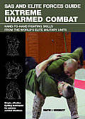 SAS & Elite Forces Guide Extreme Unarmed Combat Hand To Hand Fighting Skills from the Worlds Elite Military Units