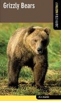 Grizzly Bears: A Falcon Field Guide