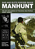 SAS and Elite Forces Guide Manhunt: The Art and Science of Tracking High Profile Enemy Targets