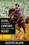 Ride Cowboy Ride 8 Seconds Aint That Long