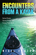 Encounters from a Kayak Native People Sacred Places & Hungry Polar Bears