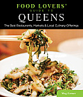 Food Lovers' Guide to(R) Queens: The Best Restaurants, Markets & Local Culinary Offerings