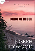 Force of Blood A Woods Cop Mystery