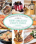 New Orleans Chefs Table Extraordinary Recipes from This Storied Louisiana City