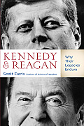 Kennedy and Reagan: Why Their Legacies Endure