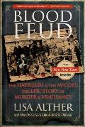 Blood Feud the Hatfields & the McCoys the Epic Story of Murder & Vengeance