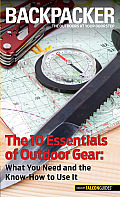 Backpacker Magazine's The 10 Essentials of Outdoor Gear: What You Need To Stay Alive