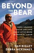 Beyond the Bear Love Loss & My Journey Out of Darkness
